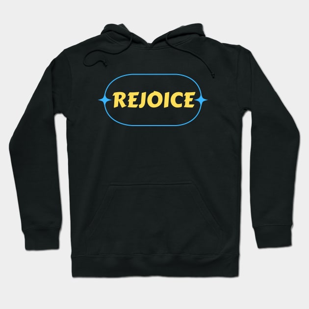 Rejoice | Christian Hoodie by All Things Gospel